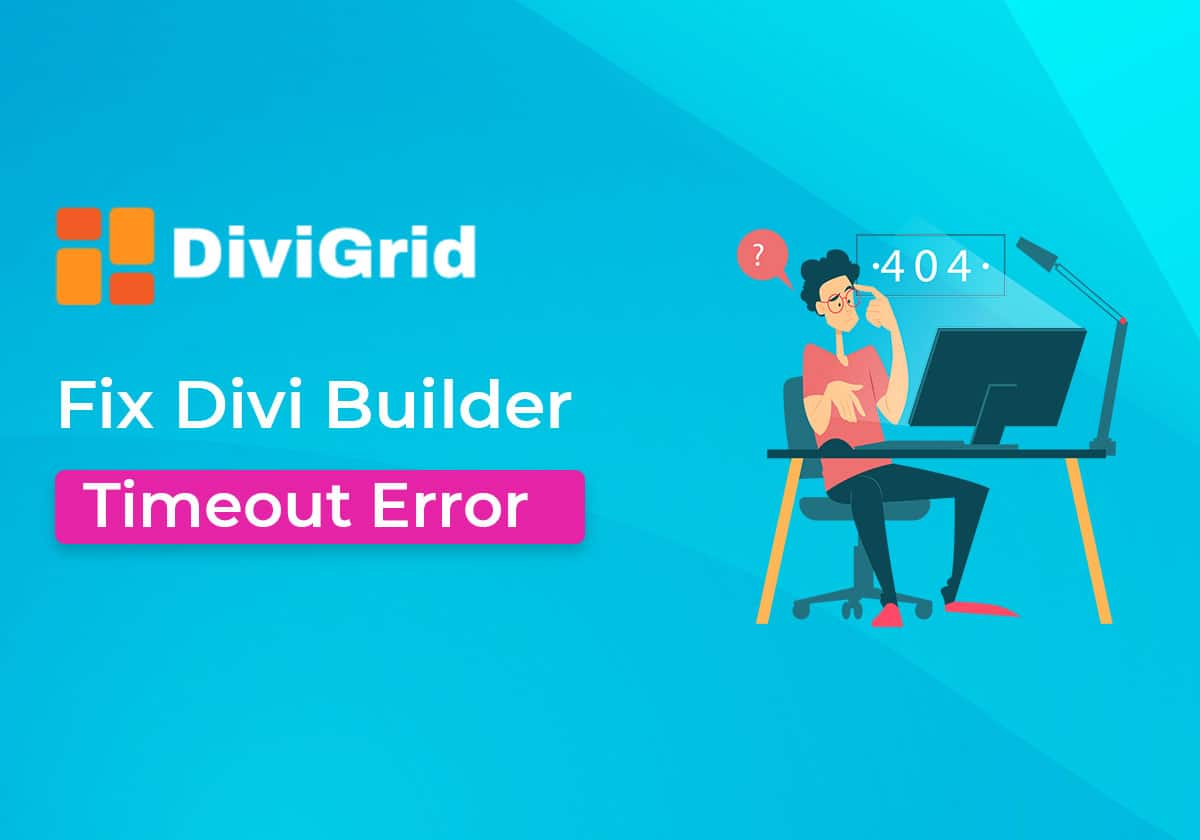 How to Fix Divi Builder Timeout Error?