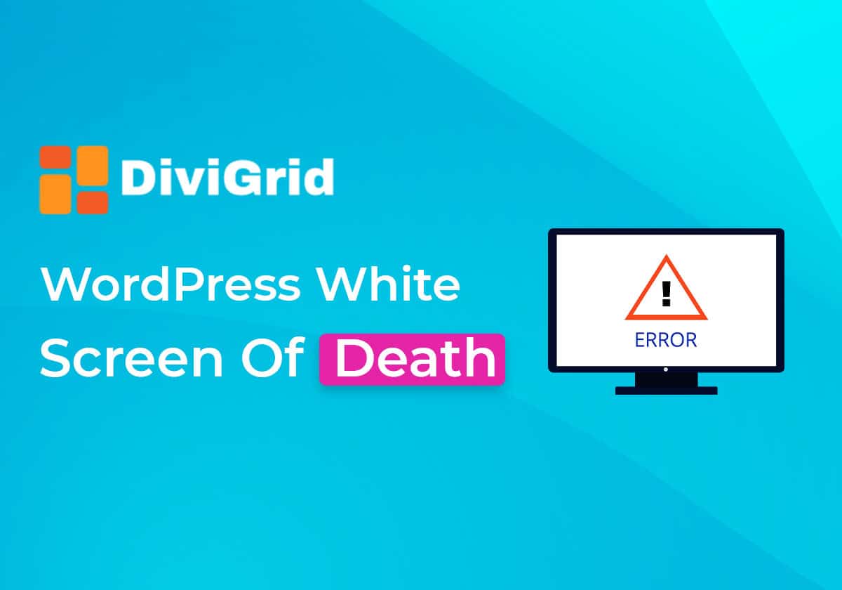 how-to-fix-the-wordpress-white-screen-of-death-4-ways-divigrid