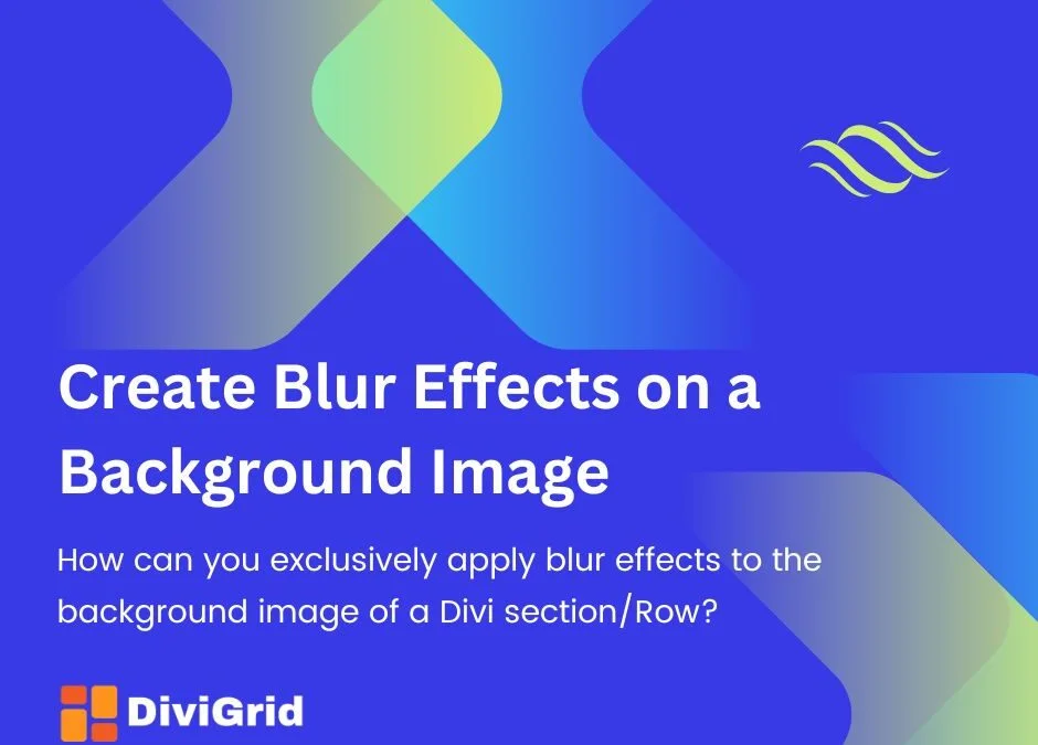 Apply Divi Background Image Blur Effect to a Section