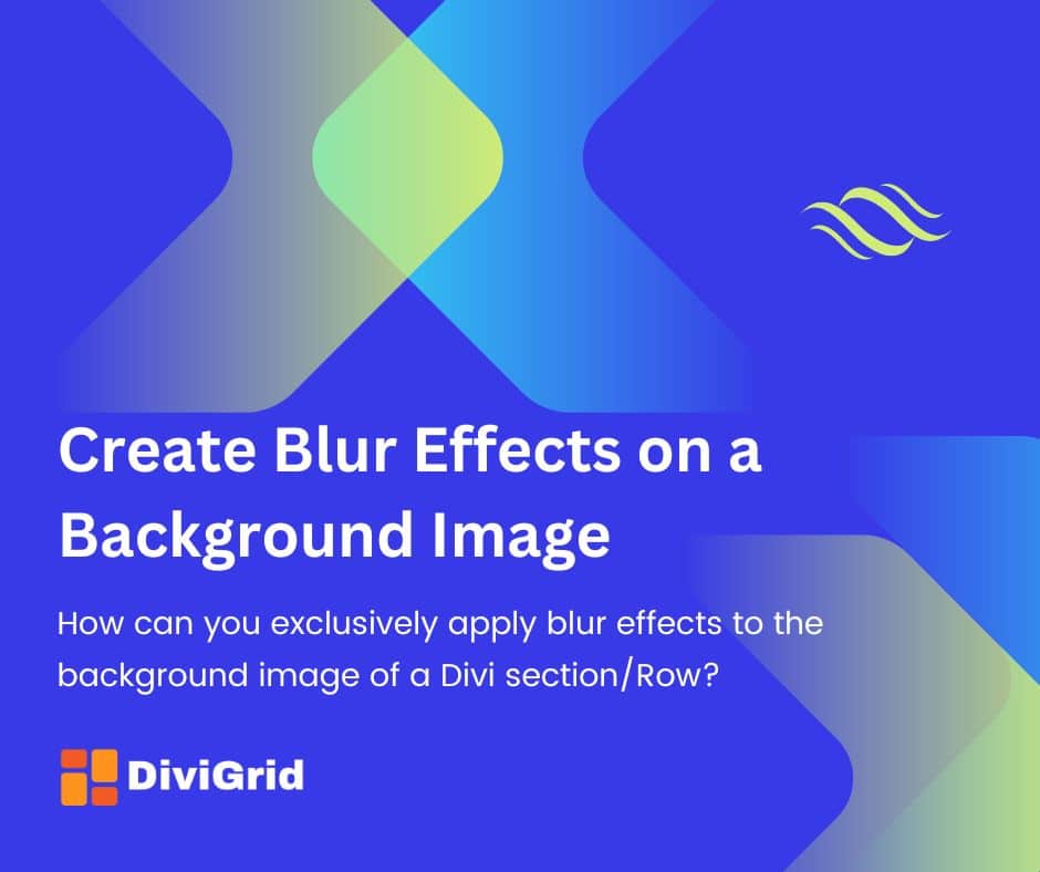 Apply Divi Background Image Blur Effect to a Section