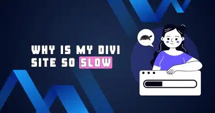 Why Is My Divi Site So Slow? Exploring 10 Reasons (With Practical Fixes)