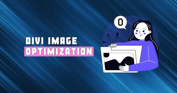 5+ Perfect Divi Image Optimization Methods to Speed Up Your Website (#4 Works Best)